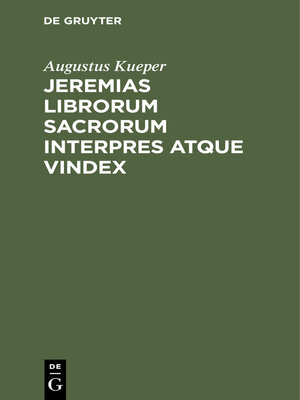 cover image of Jeremias librorum sacrorum interpres atque vindex